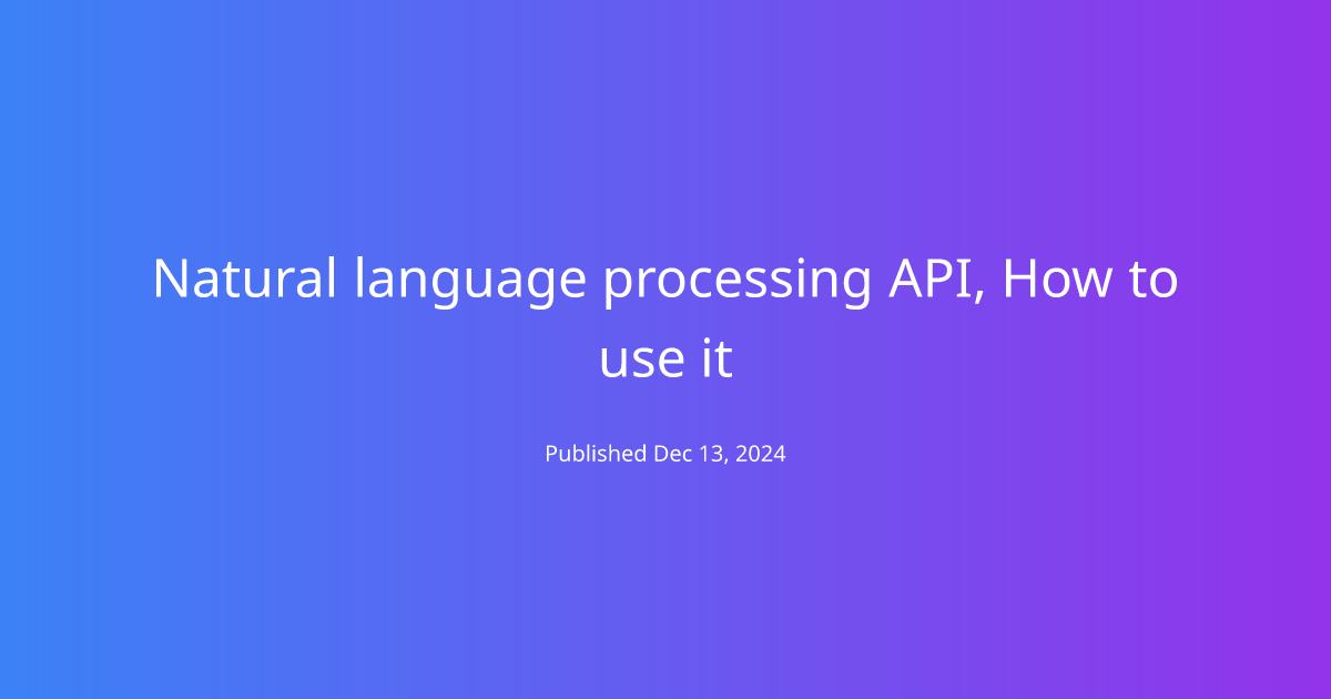 Natural language processing API, How to use it