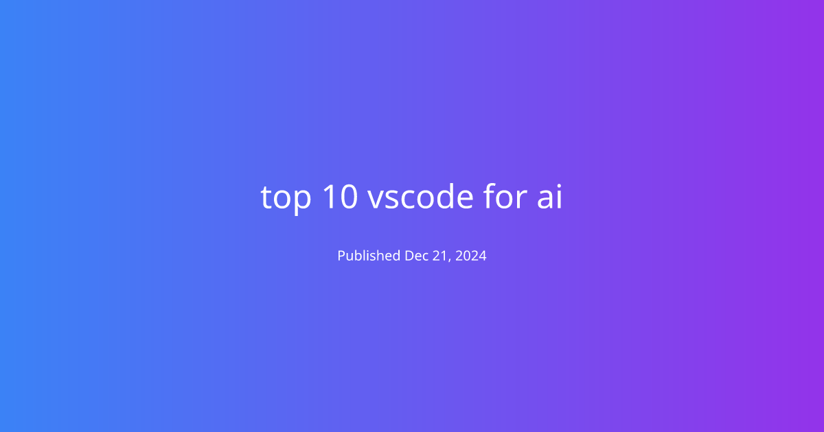 top 10 vscode for ai