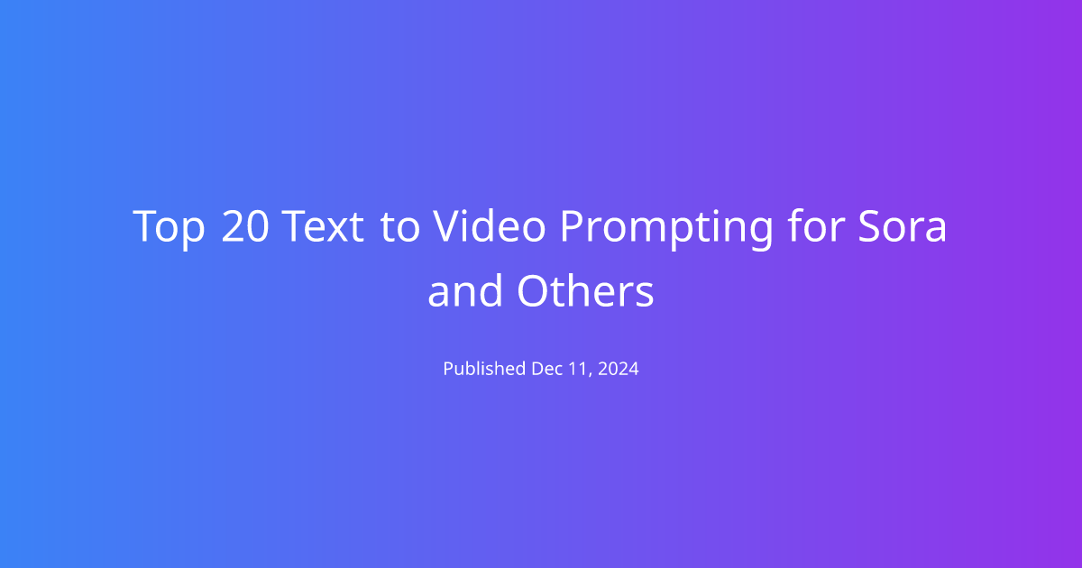 Top 20 Text to Video Prompting for Sora and Others